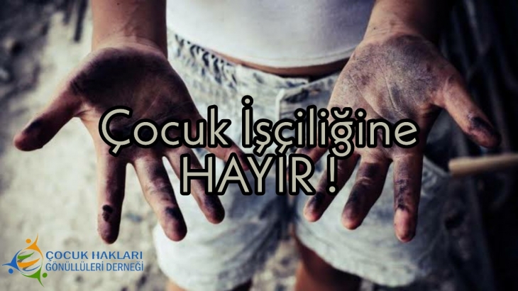 ÇOCUK İŞÇİLİĞİNE HAYIR !
